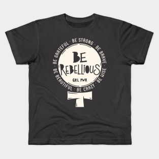 feminist sorority - feminism be rebellious Kids T-Shirt